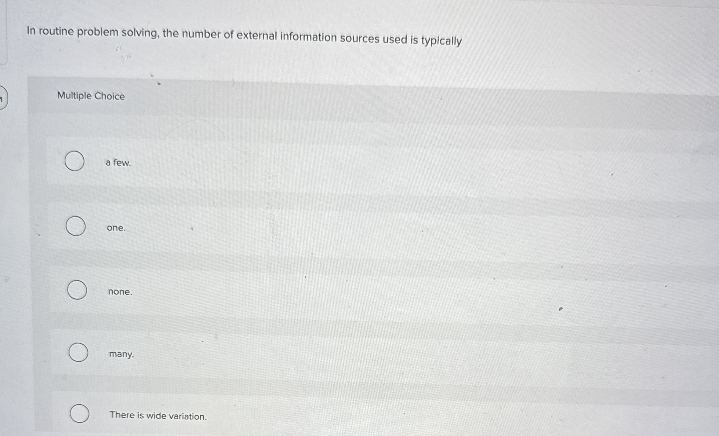  In routine problem solving, the number of external information sources used