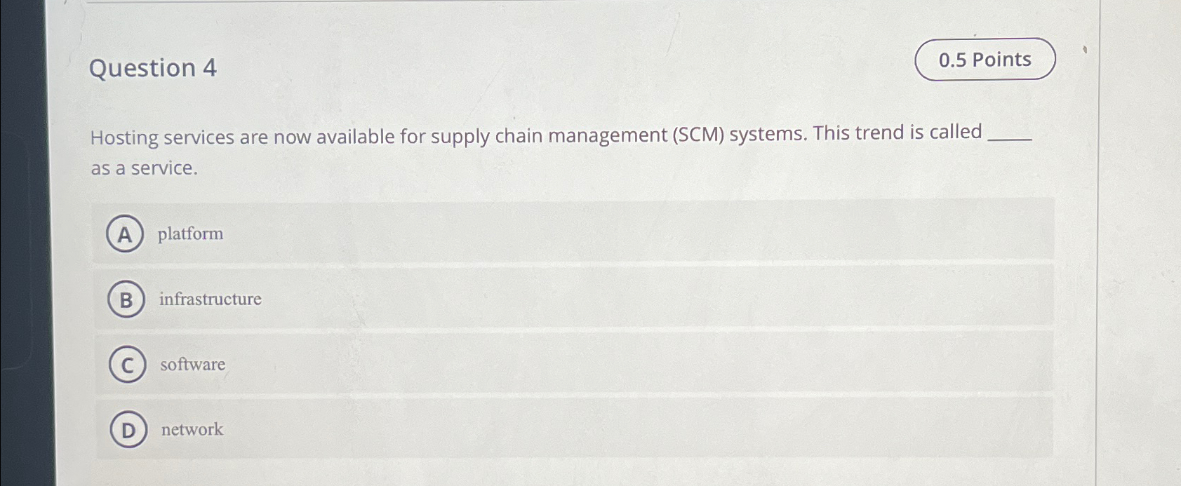  Question 4 Hosting services are now available for supply chain management
