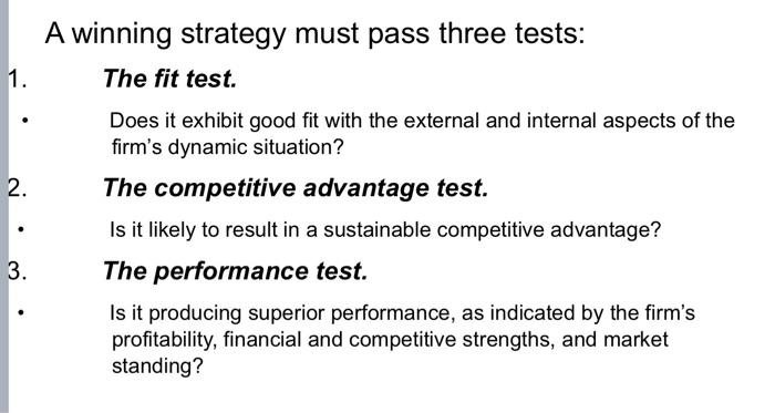competitive advantage. Provide example Is the Company's Strategy a Winner? Three tests