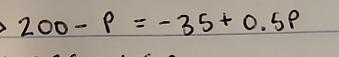  200-P=-35+0.5P 