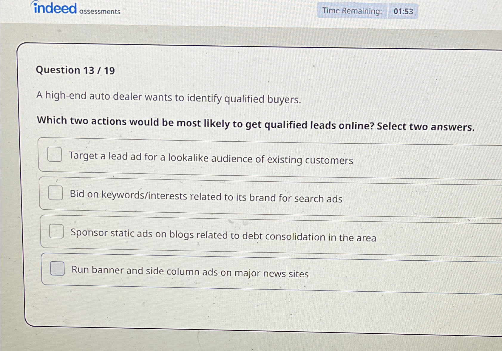  indeed assessments Time Remaining: Question 13/19 A high-end auto dealer wants