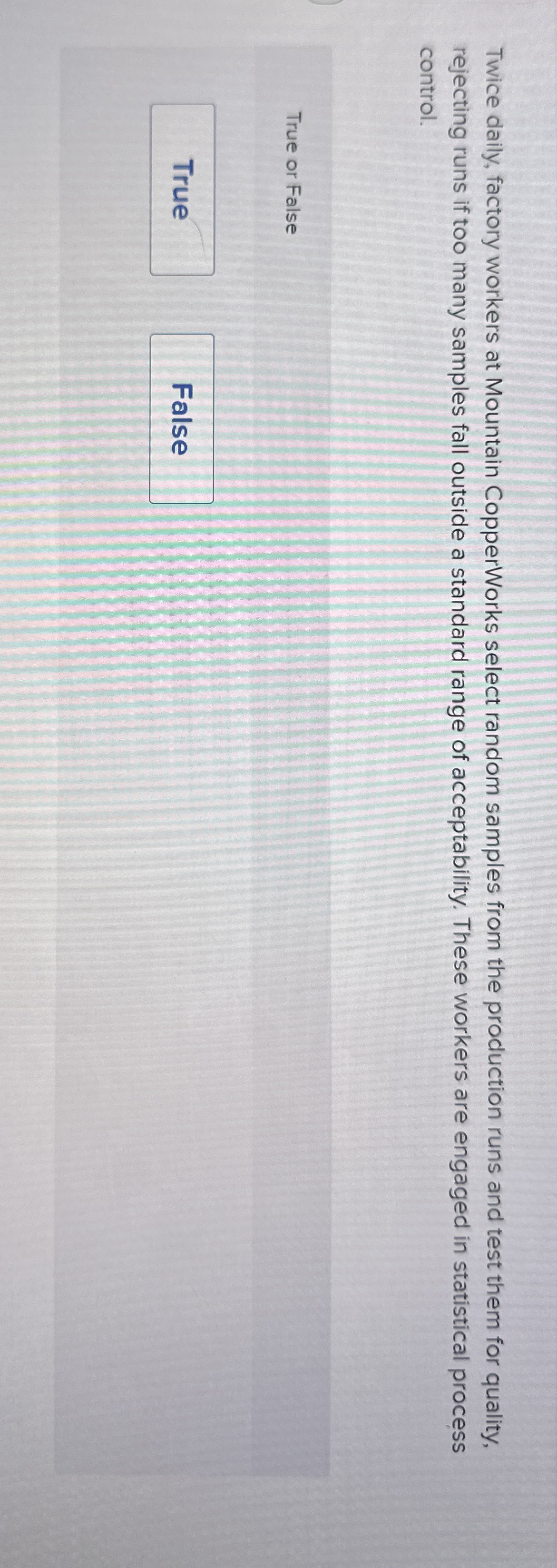  Twice daily, factory workers at Mountain CopperWorks select random samples from