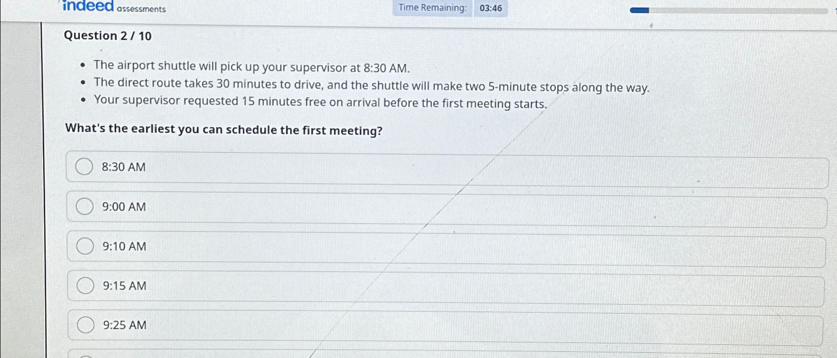  indeed assessments Time Remaining: 03:46 Question 2/10 The airport shuttle will