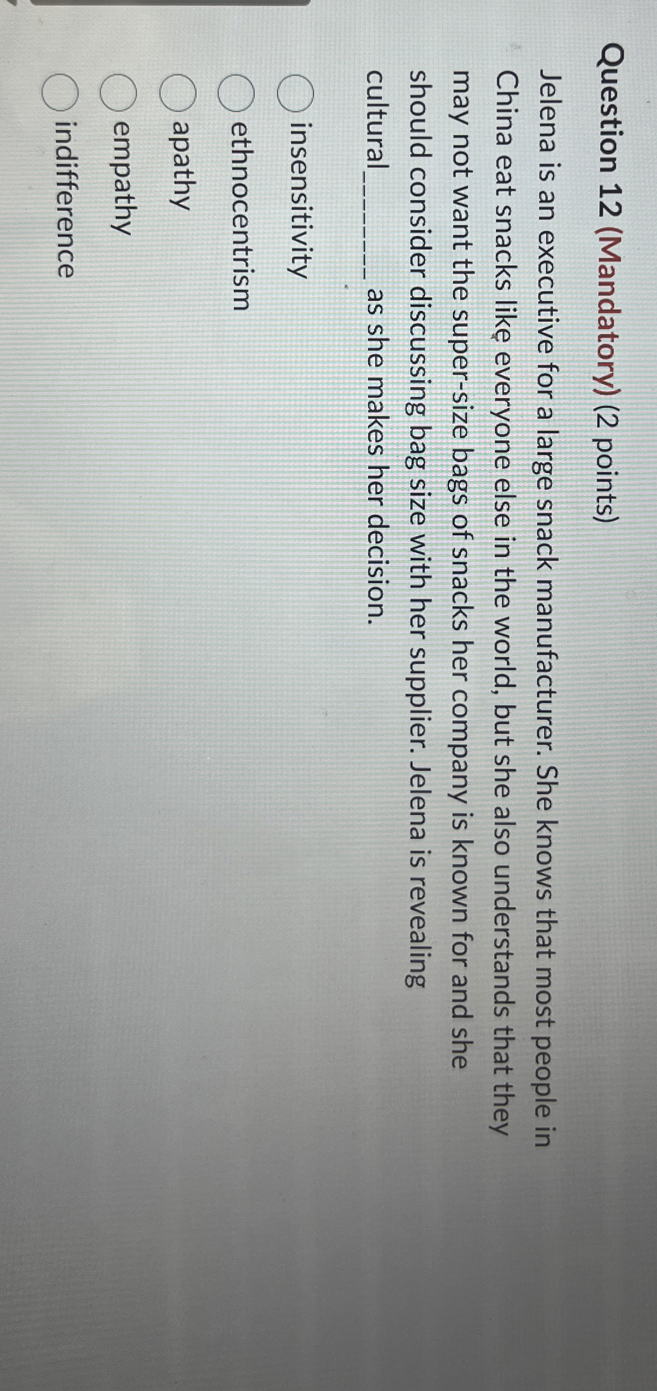  Question 12(Mandatory)(2 points) Jelena is an executive for a large snack