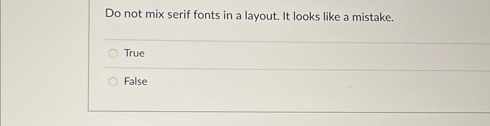  Do not mix serif fonts in a layout. It looks like