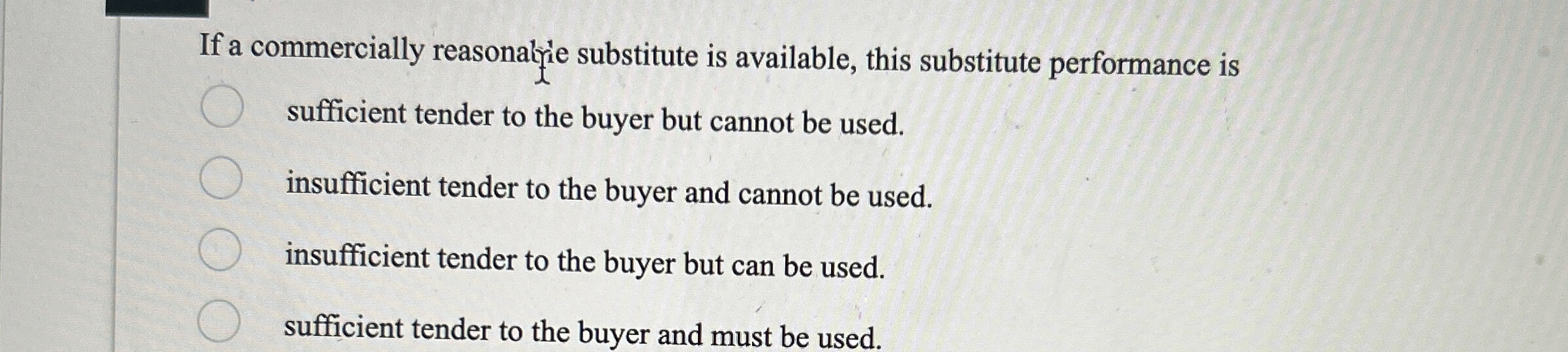  If a commercially reasonalie substitute is available, this substitute performance is