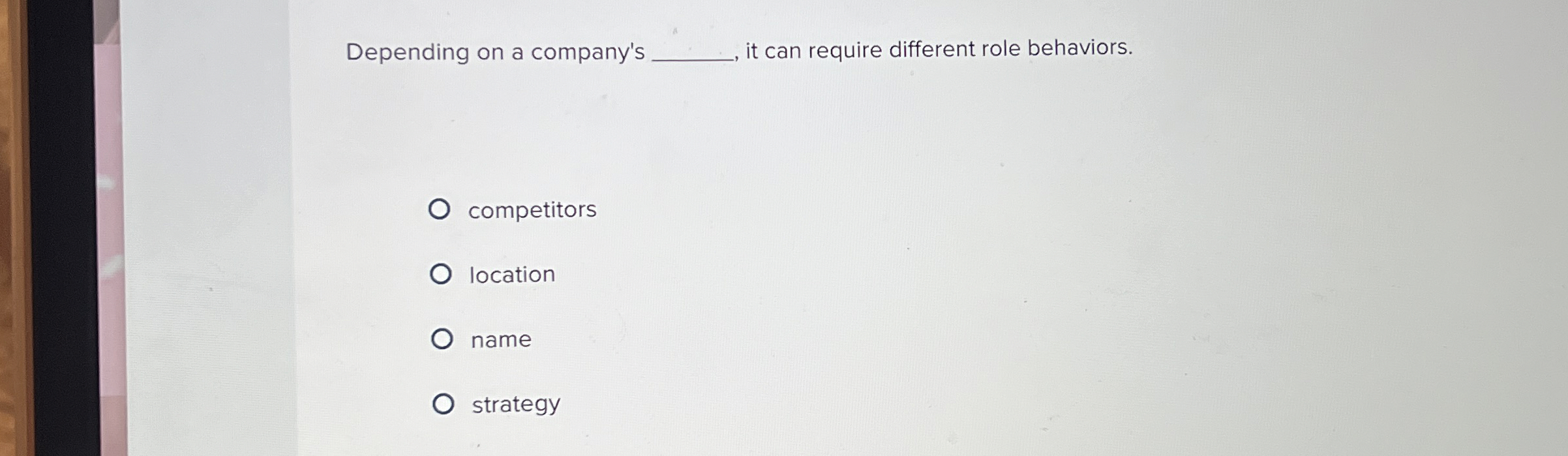  Depending on a company's q, it can require different role behaviors.
