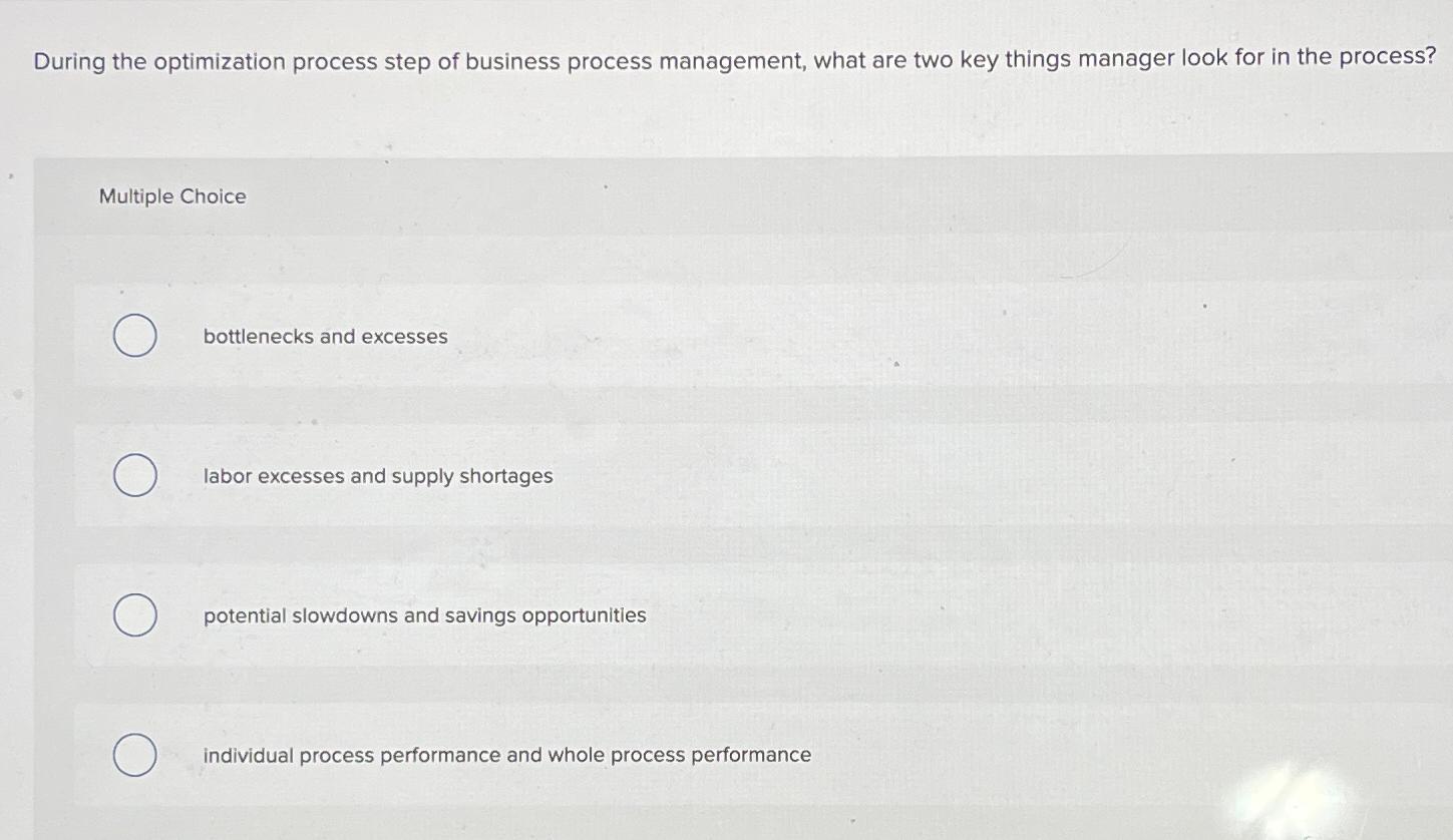  During the optimization process step of business process management, what are