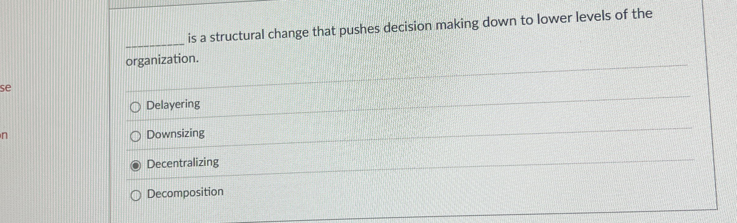  q, is a structural change that pushes decision making down to