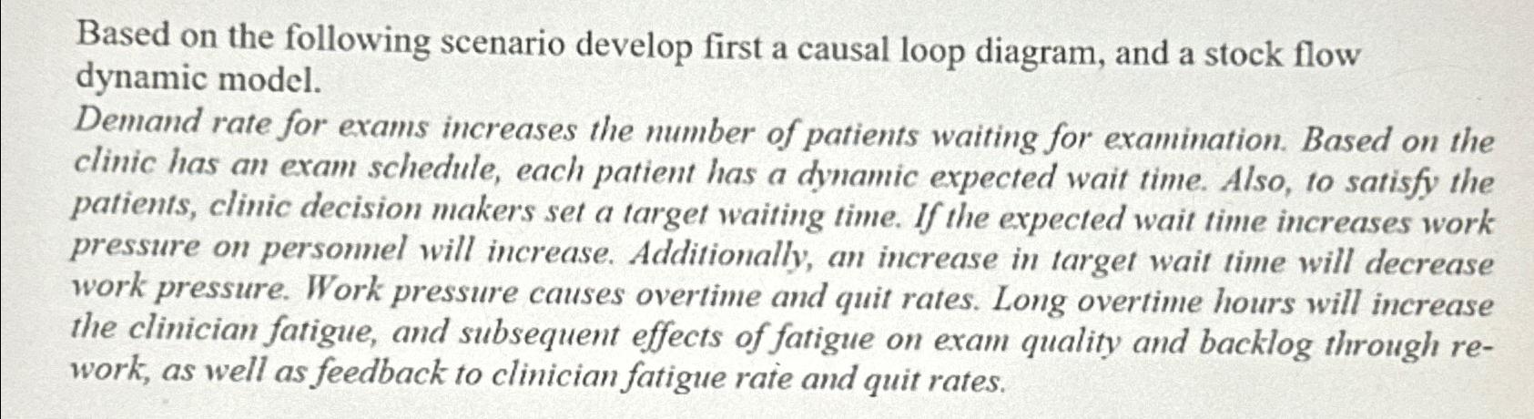  Based on the following scenario develop first a causal loop diagram,