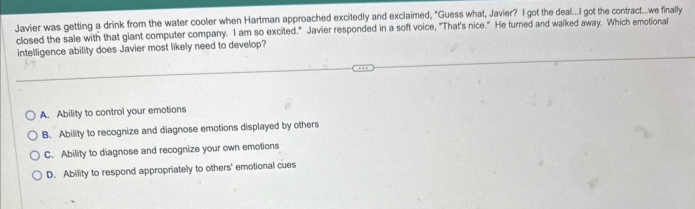  Javier was getting a drink from the water cooler when Hartman