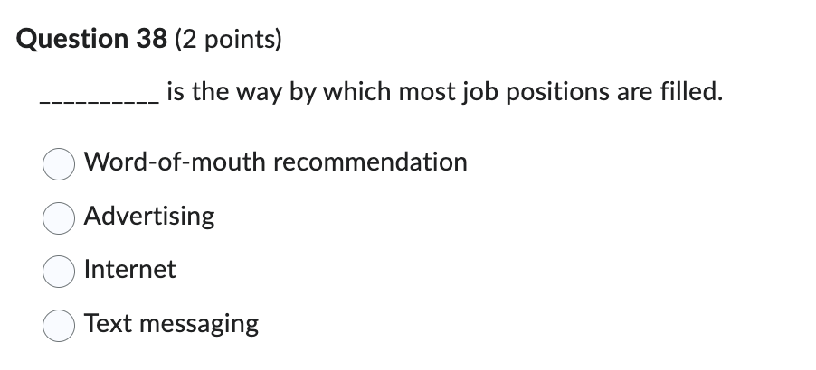  Question 38(2 points) is the way by which most job positions