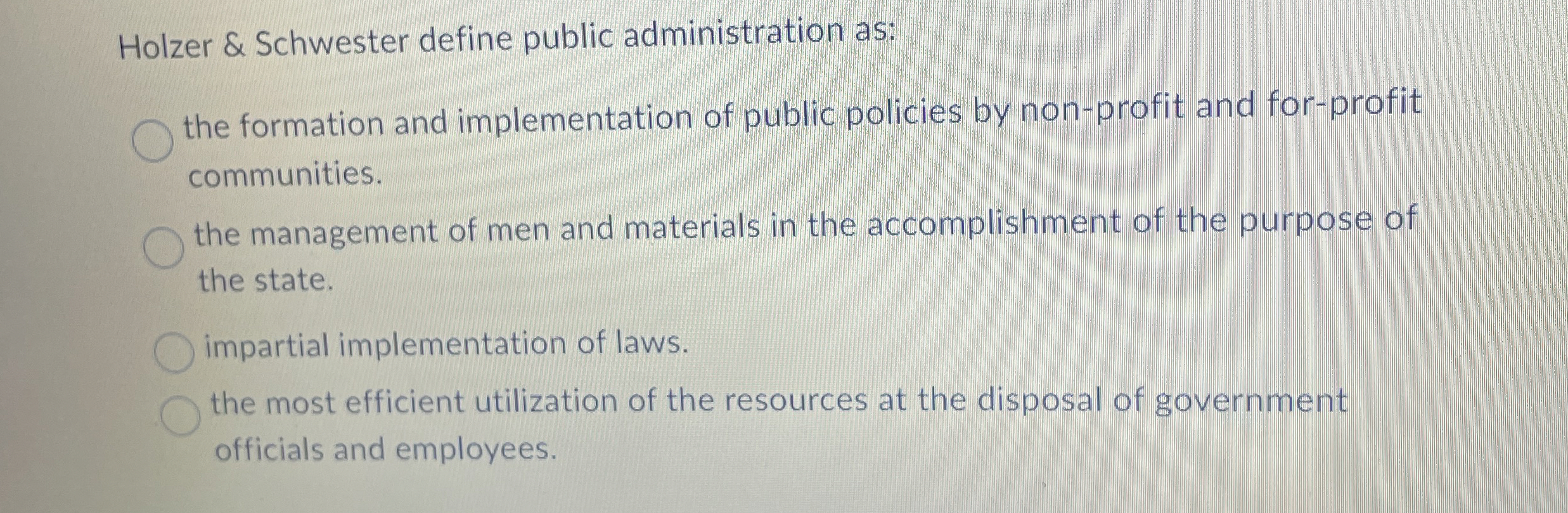  Holzer & Schwester define public administration as: the formation and implementation