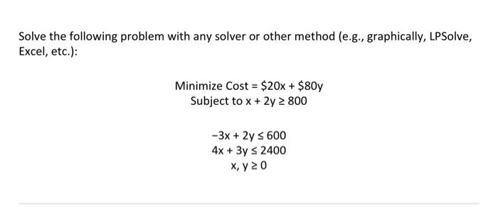  Solve the following problem with any solver or other method (e.g.,