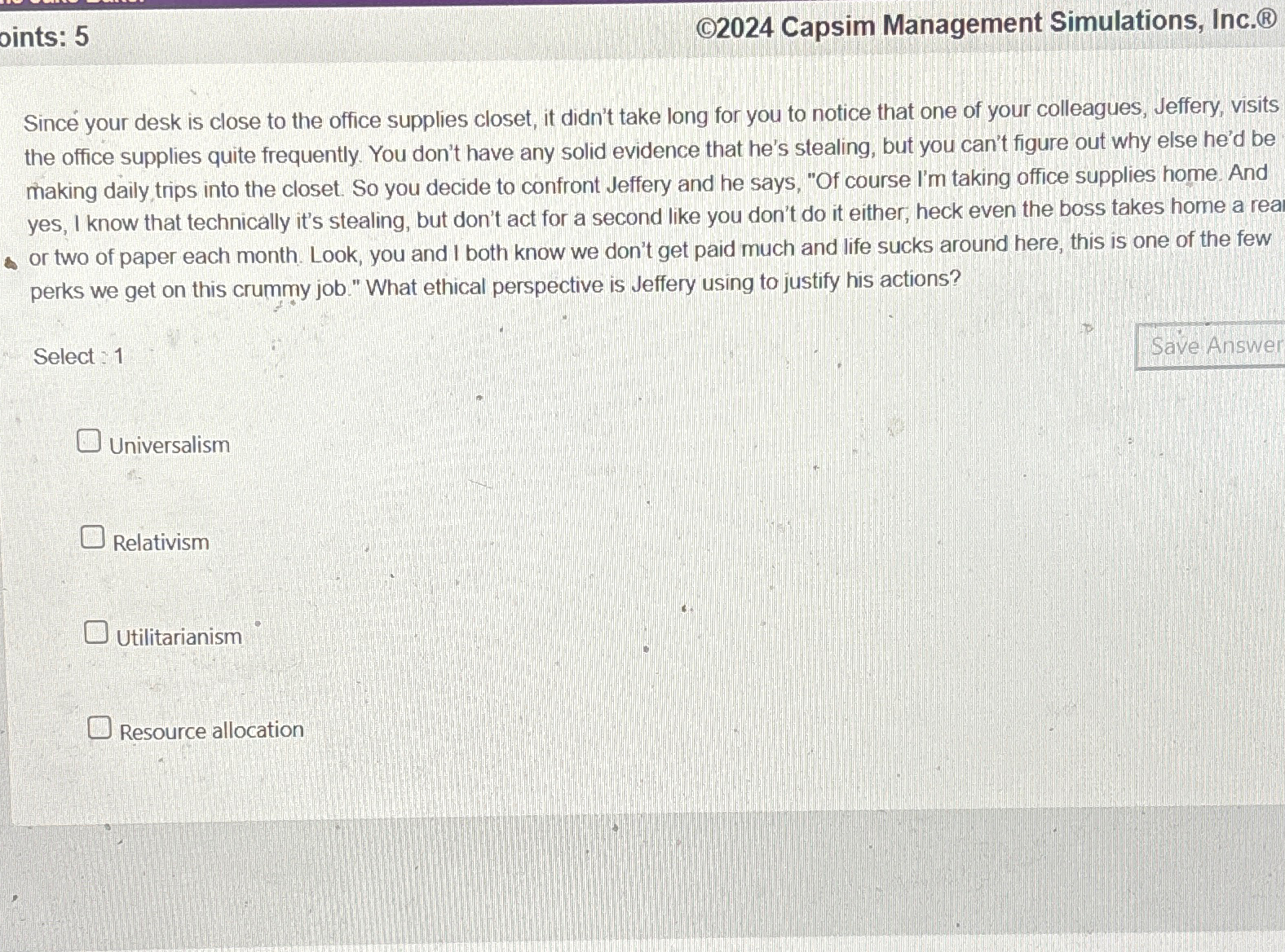  oints: 5 (C2024 Capsim Management Simulations, Inc..(1) Since your desk is