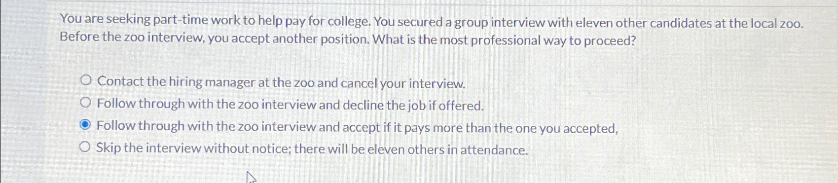  You are seeking part-time work to help pay for college. You