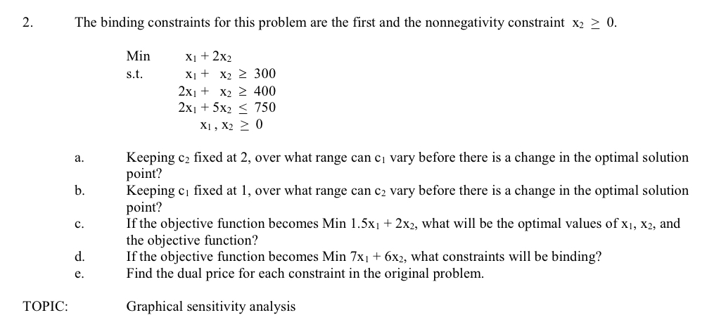  The binding constraints for this problem are the first and the