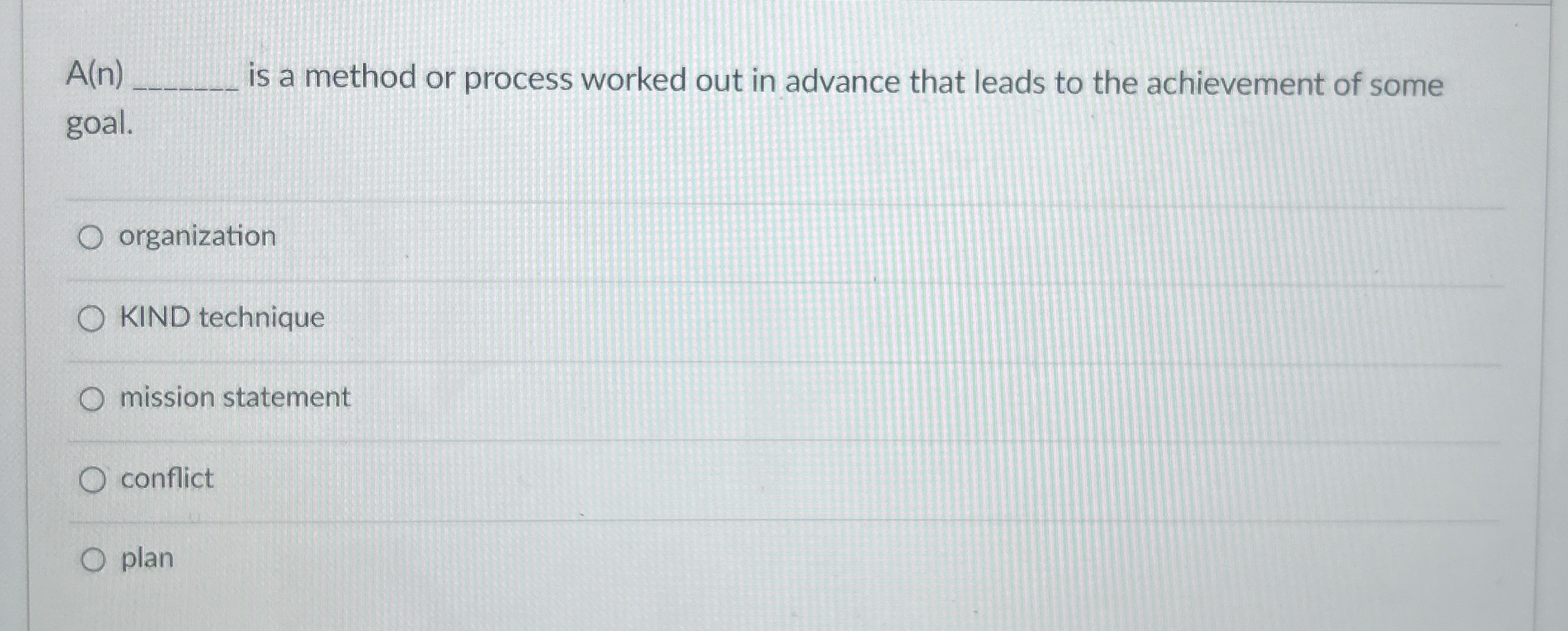  A(n) is a method or process worked out in advance that
