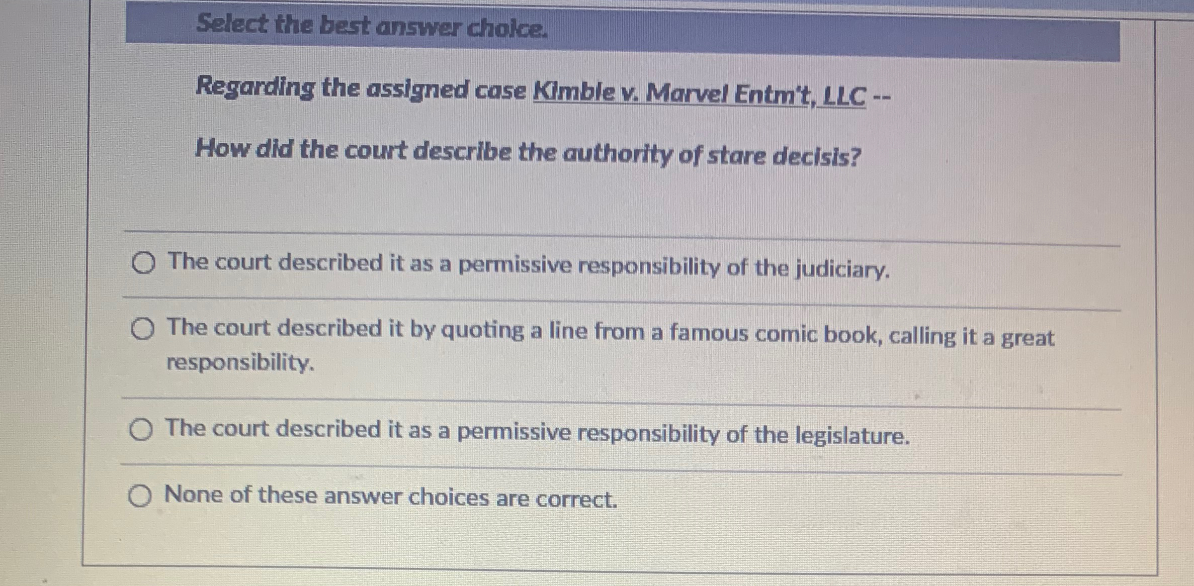  Select the best answer choice. Regarding the assigned case Kimble v.