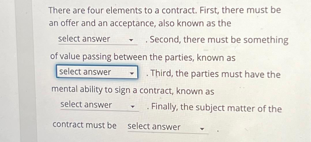  There are four elements to a contract. First, there must be
