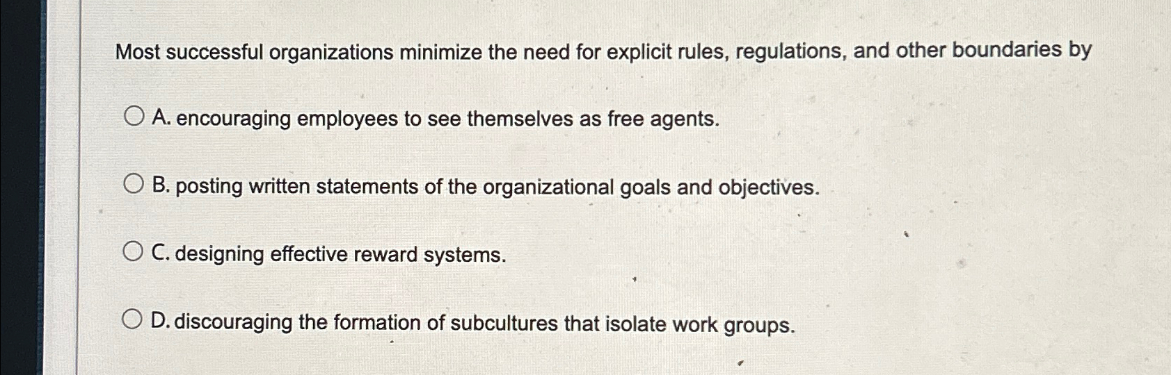  Most successful organizations minimize the need for explicit rules, regulations, and