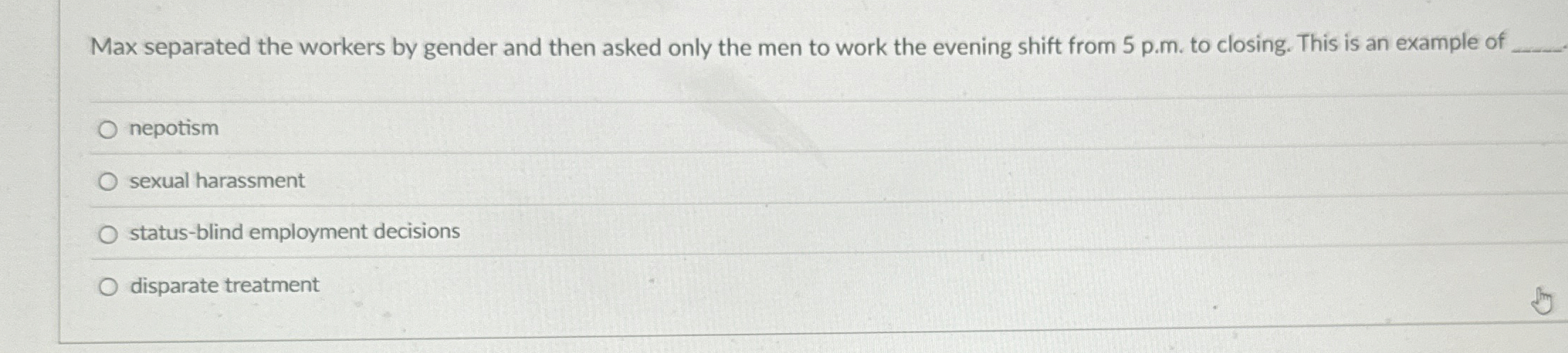  Max separated the workers by gender and then asked only the