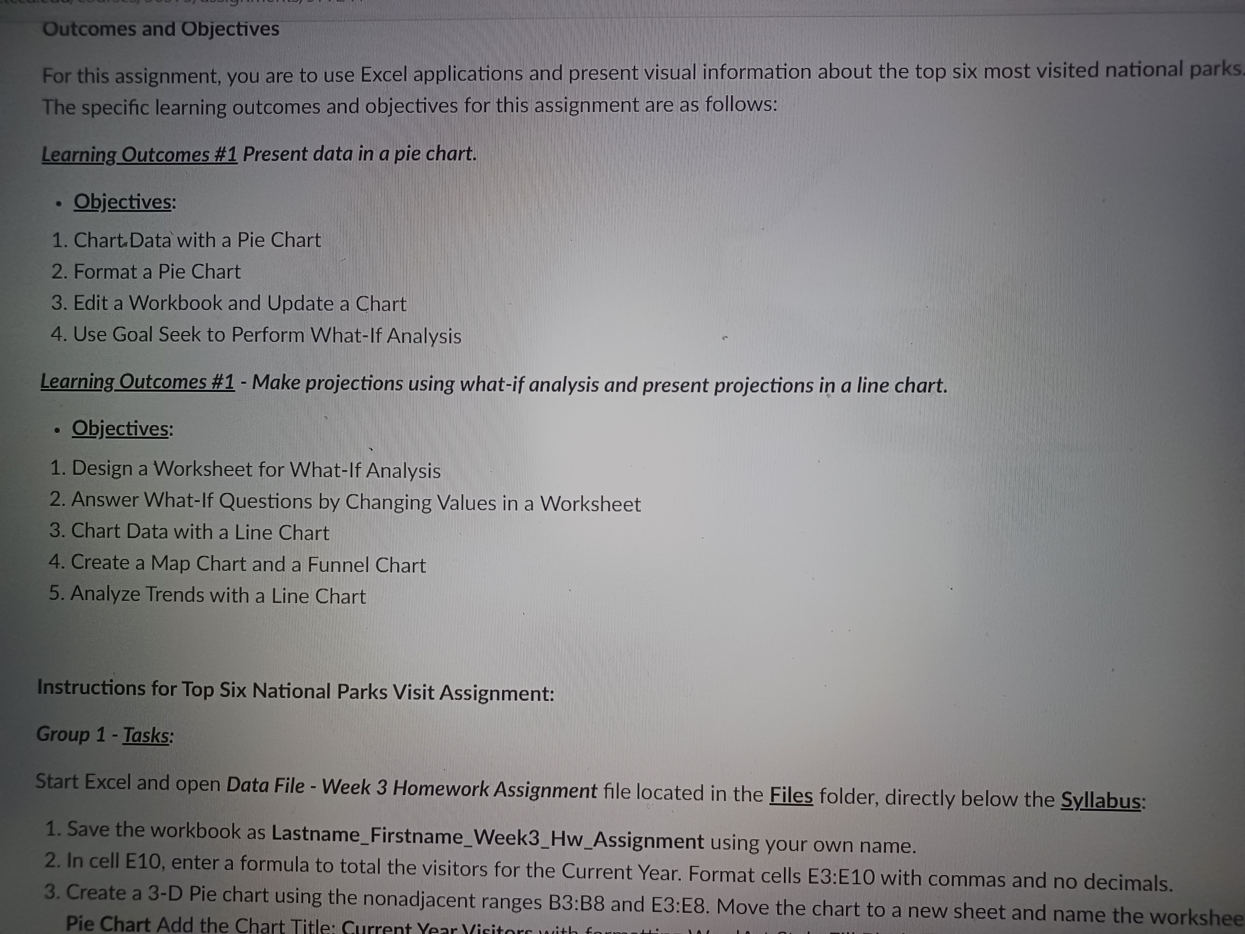 Outcomes and ObjectivesFor this assignment, you are to use Excel applications and