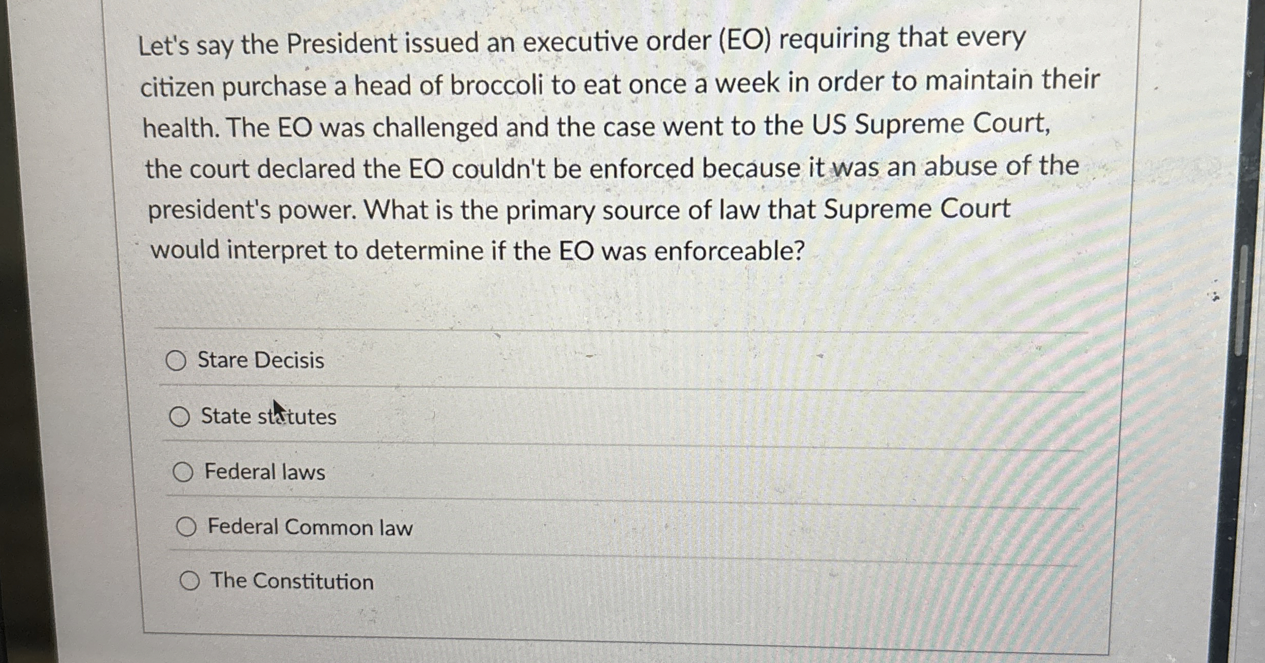  Let's say the President issued an executive order (EO) requiring that
