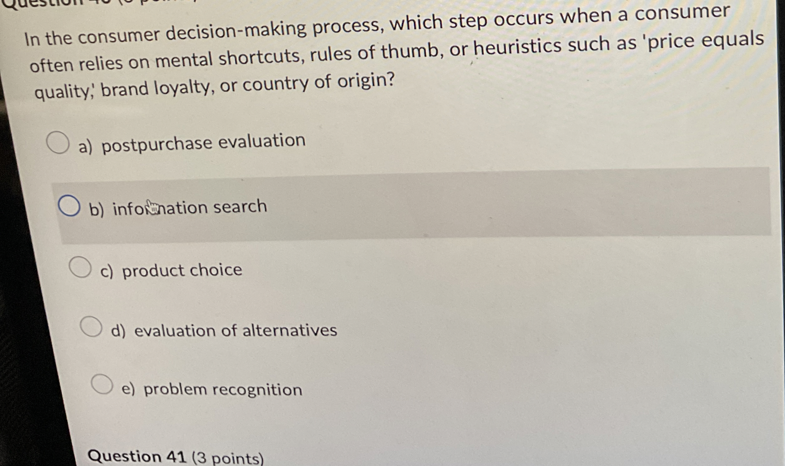  In the consumer decision-making process, which step occurs when a consumer