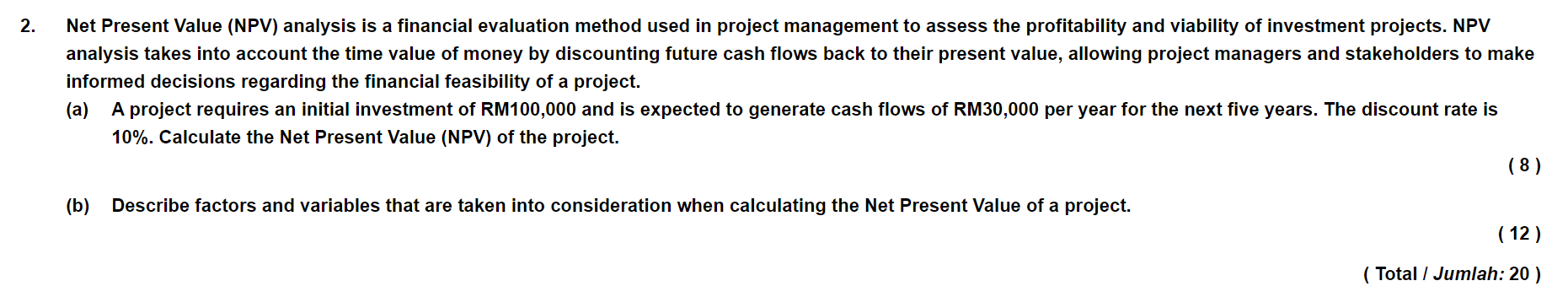 2. Net Present Value (NPV) analysis is a financial evaluation method