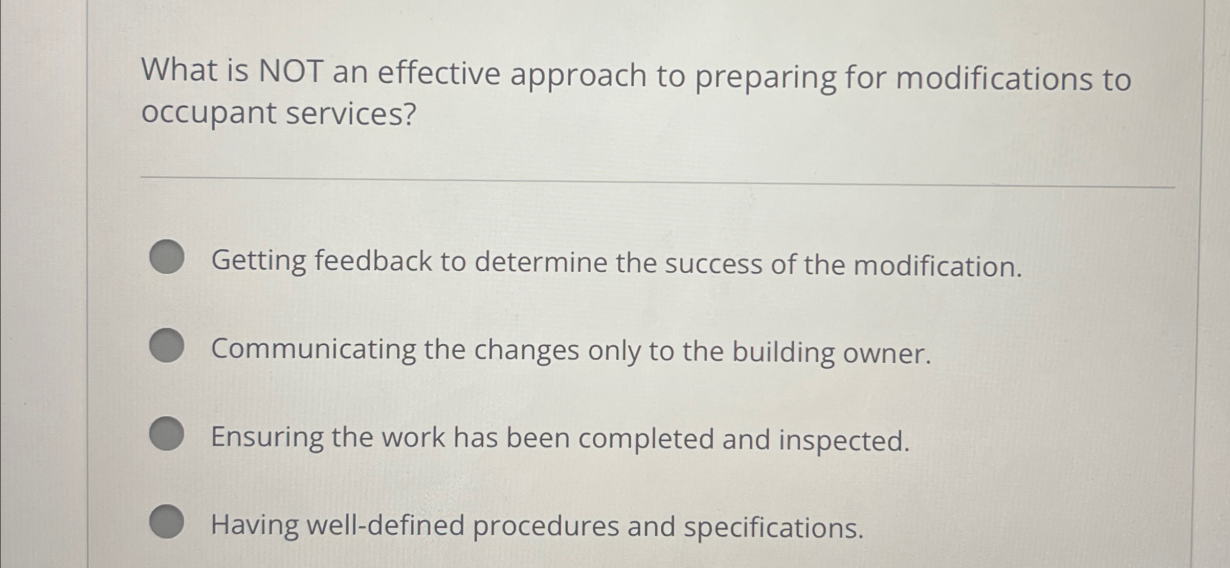  What is NOT an effective approach to preparing for modifications to