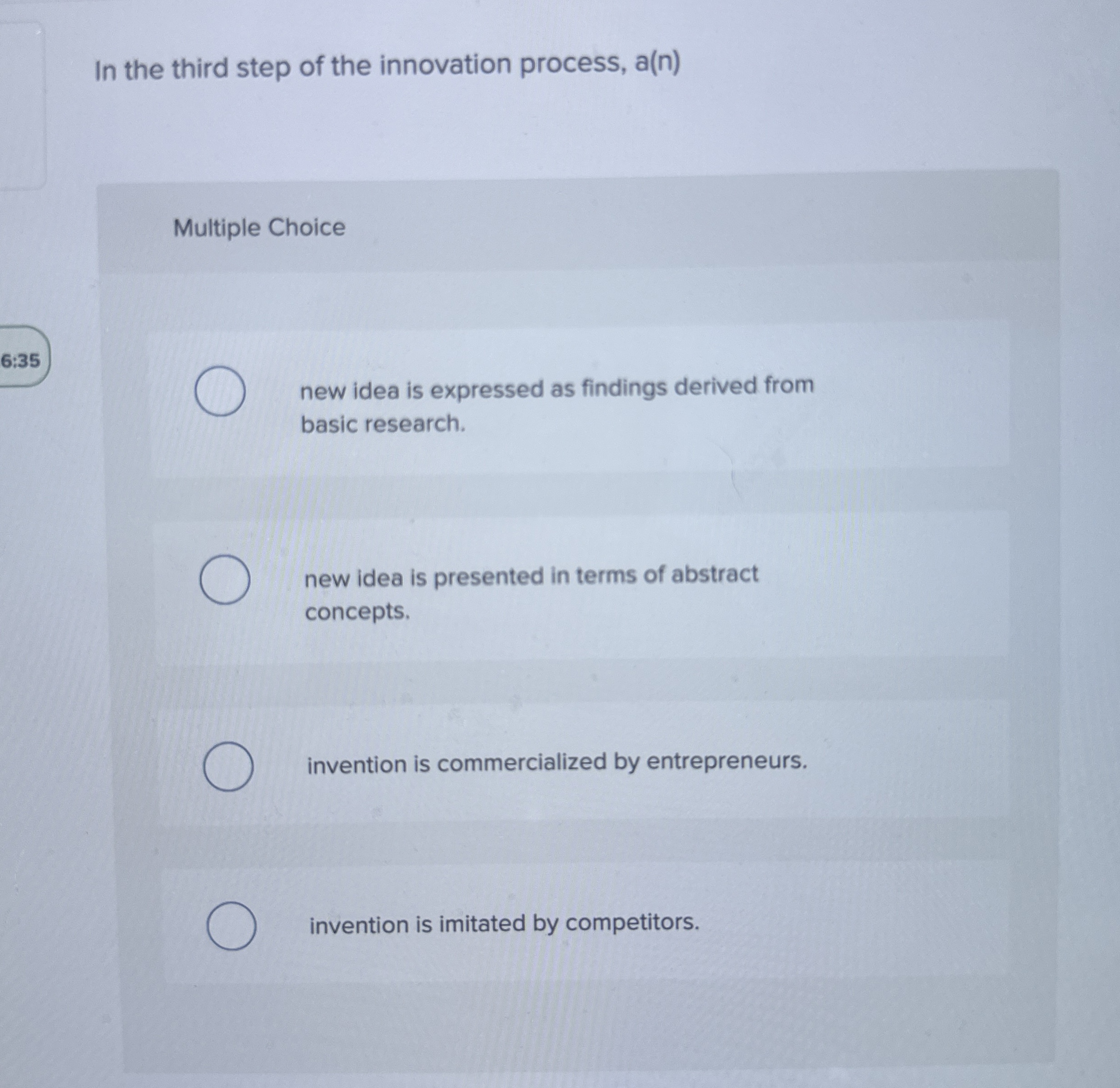  In the third step of the innovation process, a(n) Multiple Choice