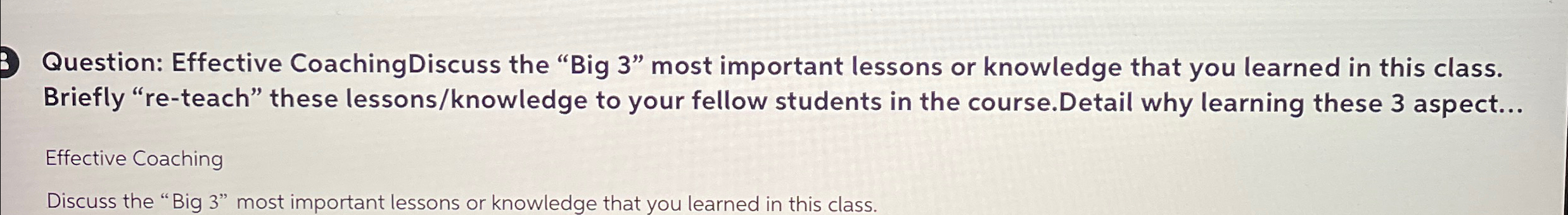  Question: Effective CoachingDiscuss the "Big 3" most important lessons or knowledge