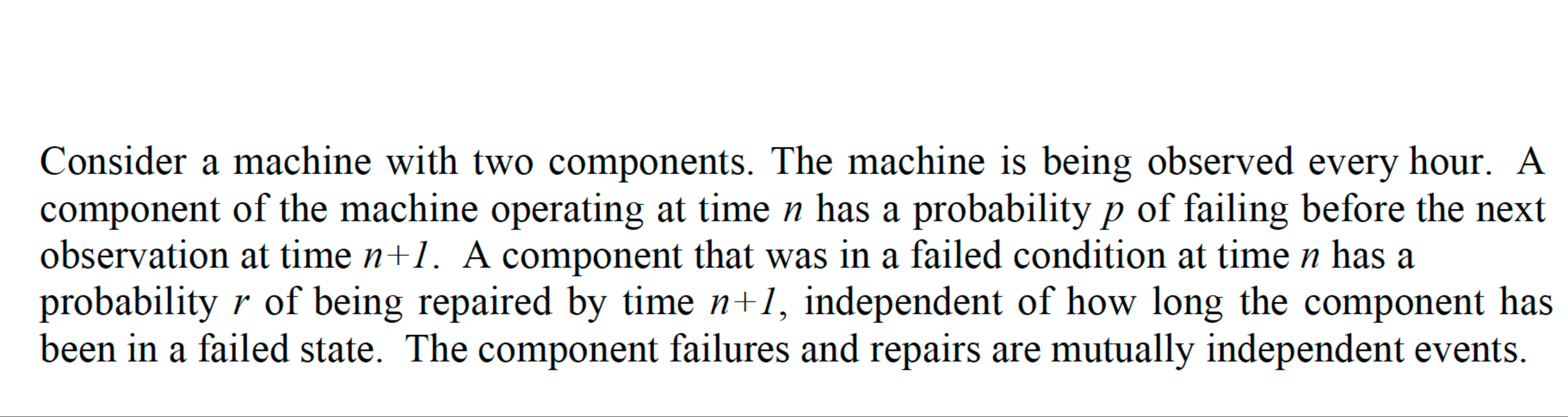  a. Construct the transition matrix for this problem. Define the state