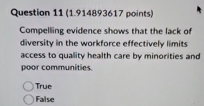  Question 11(1.914893617 points) Compelling evidence shows that the lack of diversity