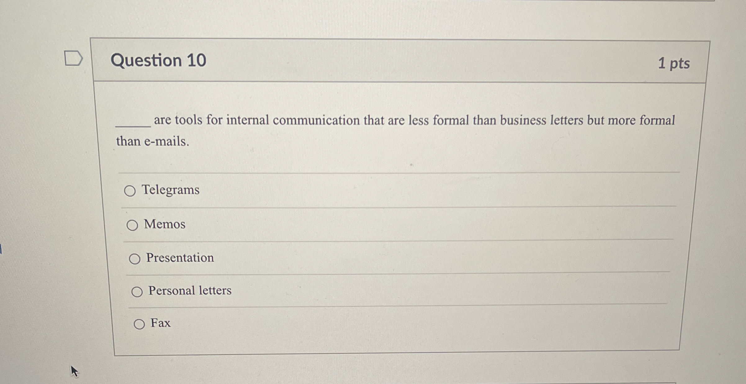  Question 10 1 pts are tools for internal communication that are