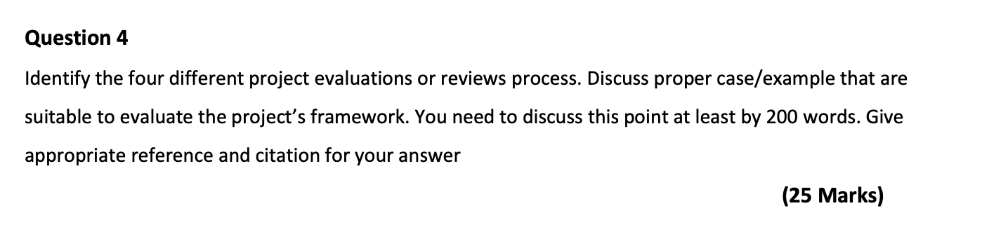 Question 4 Identify the four different project evaluations or reviews process.