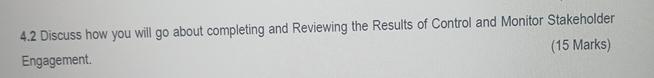  4.2 Discuss how you will go about completing and Reviewing the