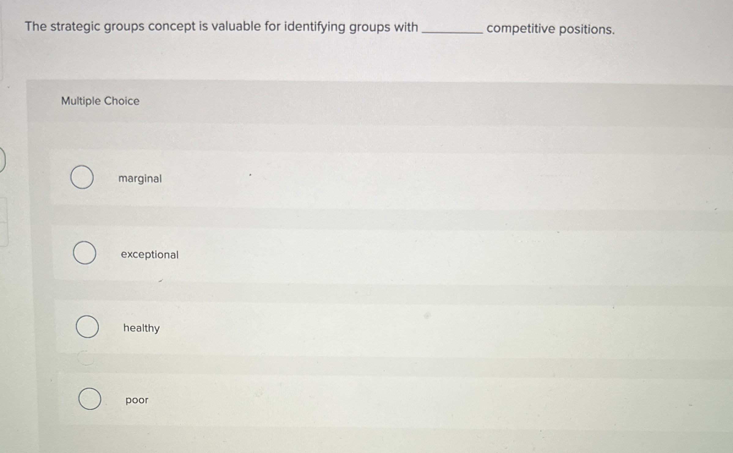  The strategic groups concept is valuable for identifying groups with competitive