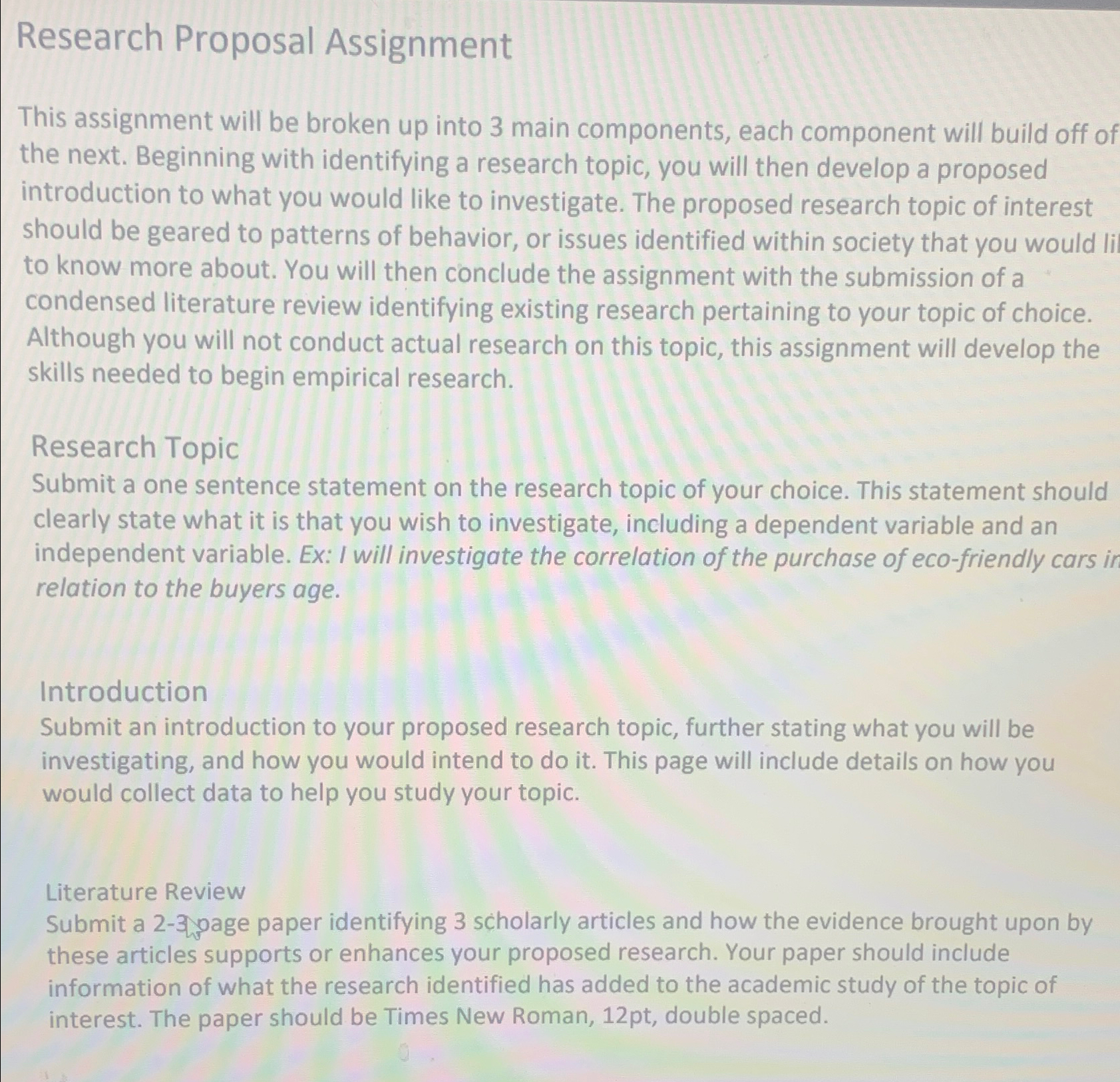  Research Proposal Assignment This assignment will be broken up into 3