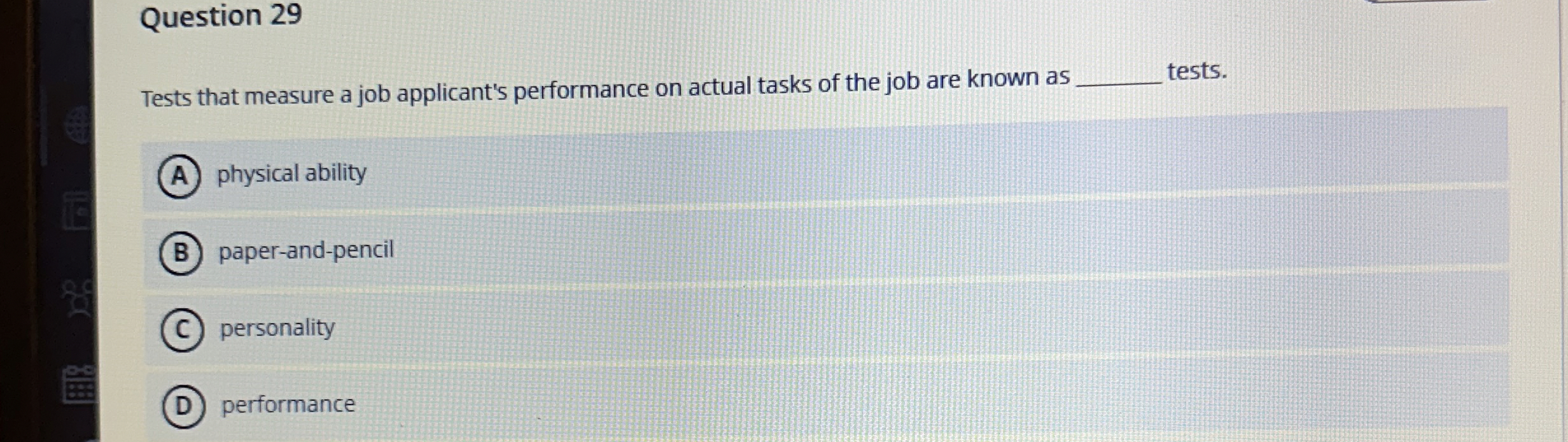  Question 29 Tests that measure a job applicant's performance on actual