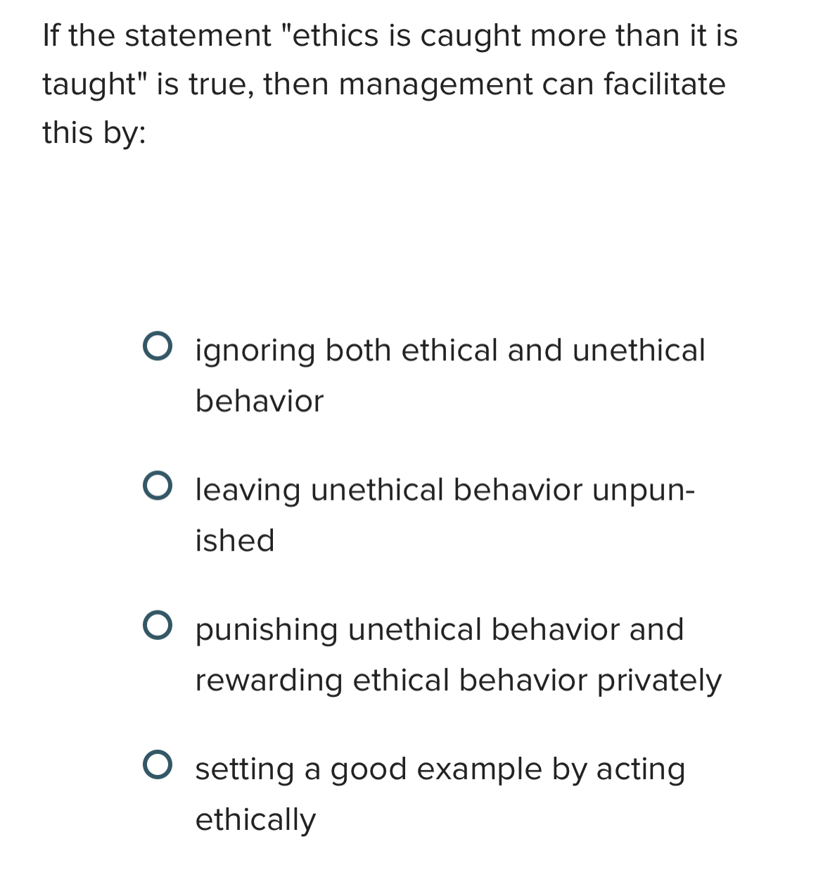  If the statement "ethics is caught more than it is taught"