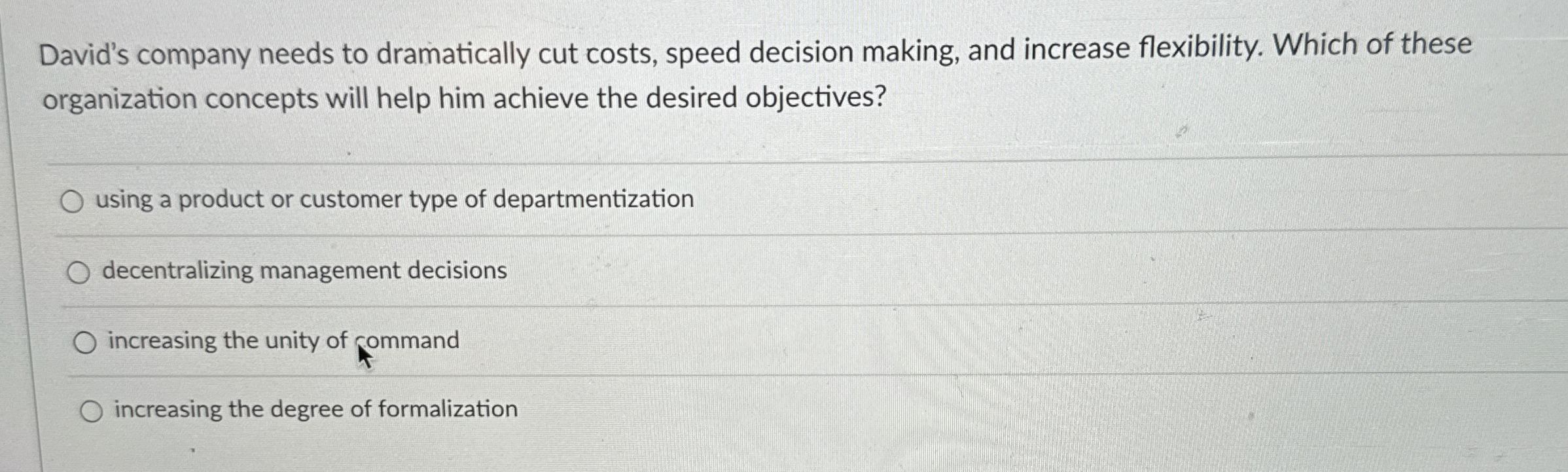  David's company needs to dramatically cut costs, speed decision making, and