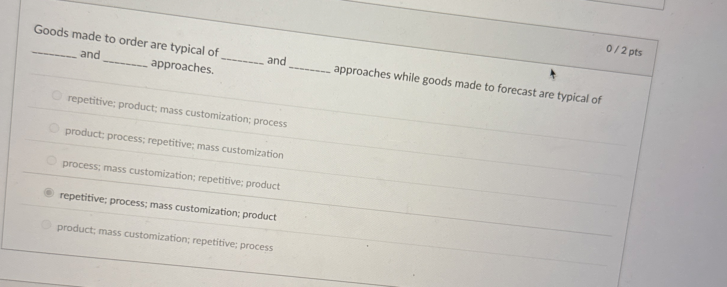  0/2pts Goods made to order are typical of q, and q,