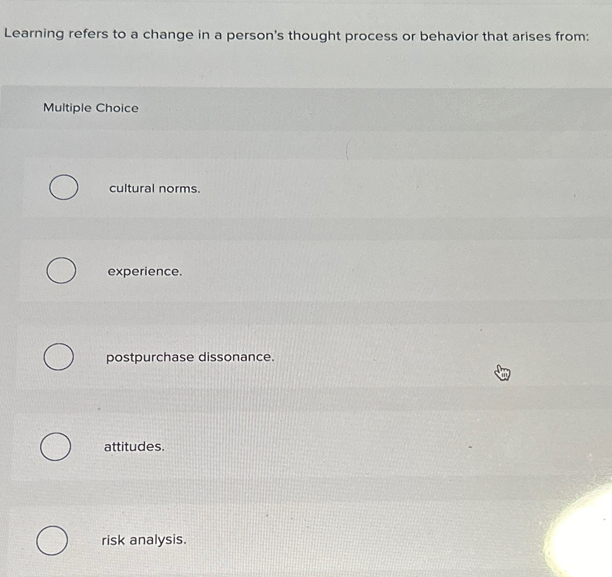  Learning refers to a change in a person's thought process or