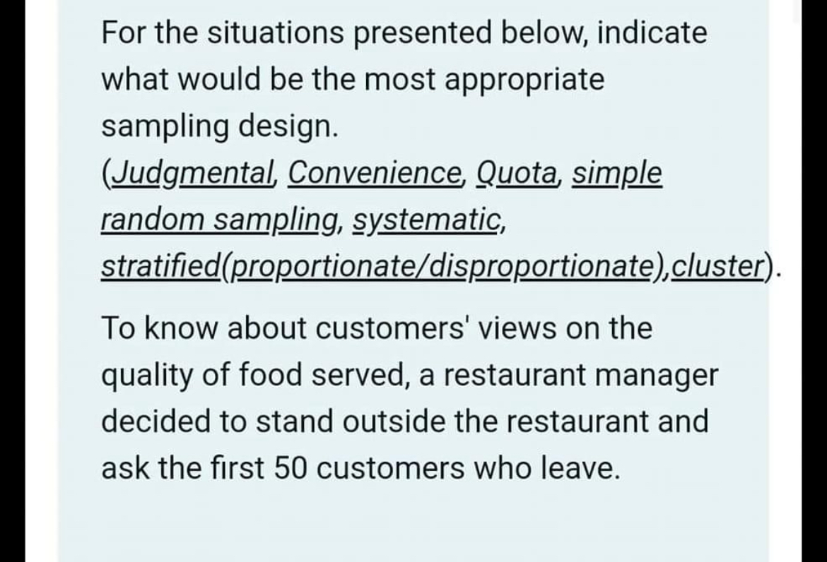  For the situations presented below, indicate what would be the most