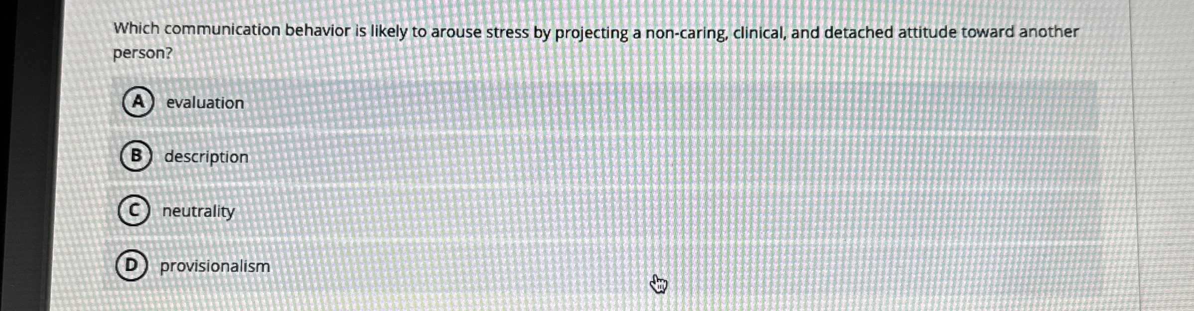  Which communication behavior is likely to arouse stress by projecting a