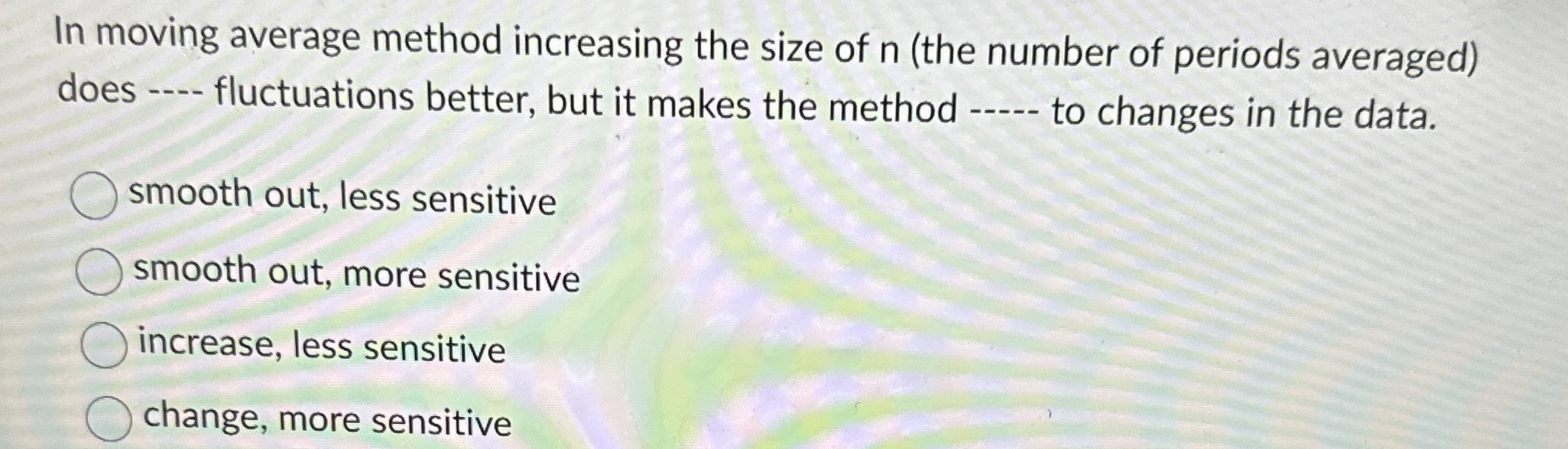  In moving average method increasing the size of n(the number of
