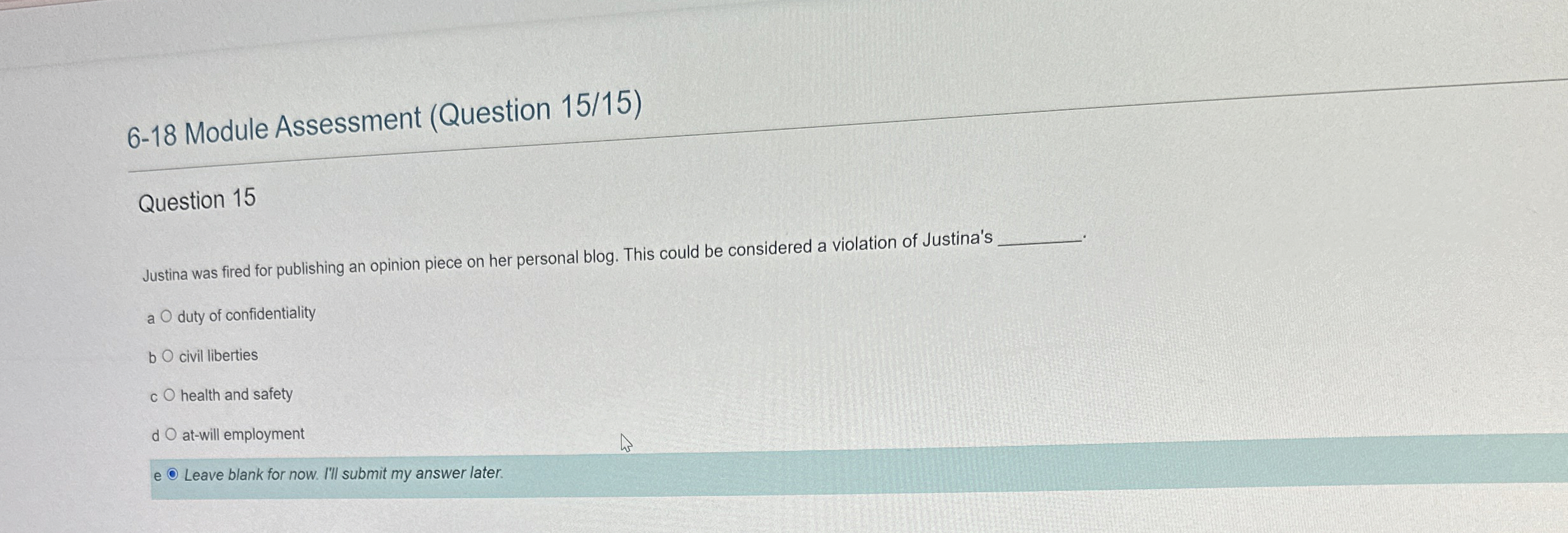  6-18 Module Assessment (Question 15/15) Question 15 Justina was fired for