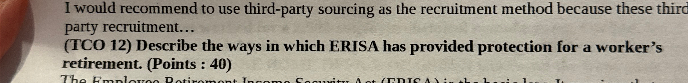  I would recommend to use third-party sourcing as the recruitment method